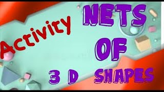 Nets of 3D shapes