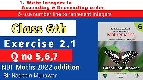 class 6 exercise 2.1 Q no 5,6,7 NBF Maths Ex 2.1 ascending descending of integers Sir Nadeem Munawar