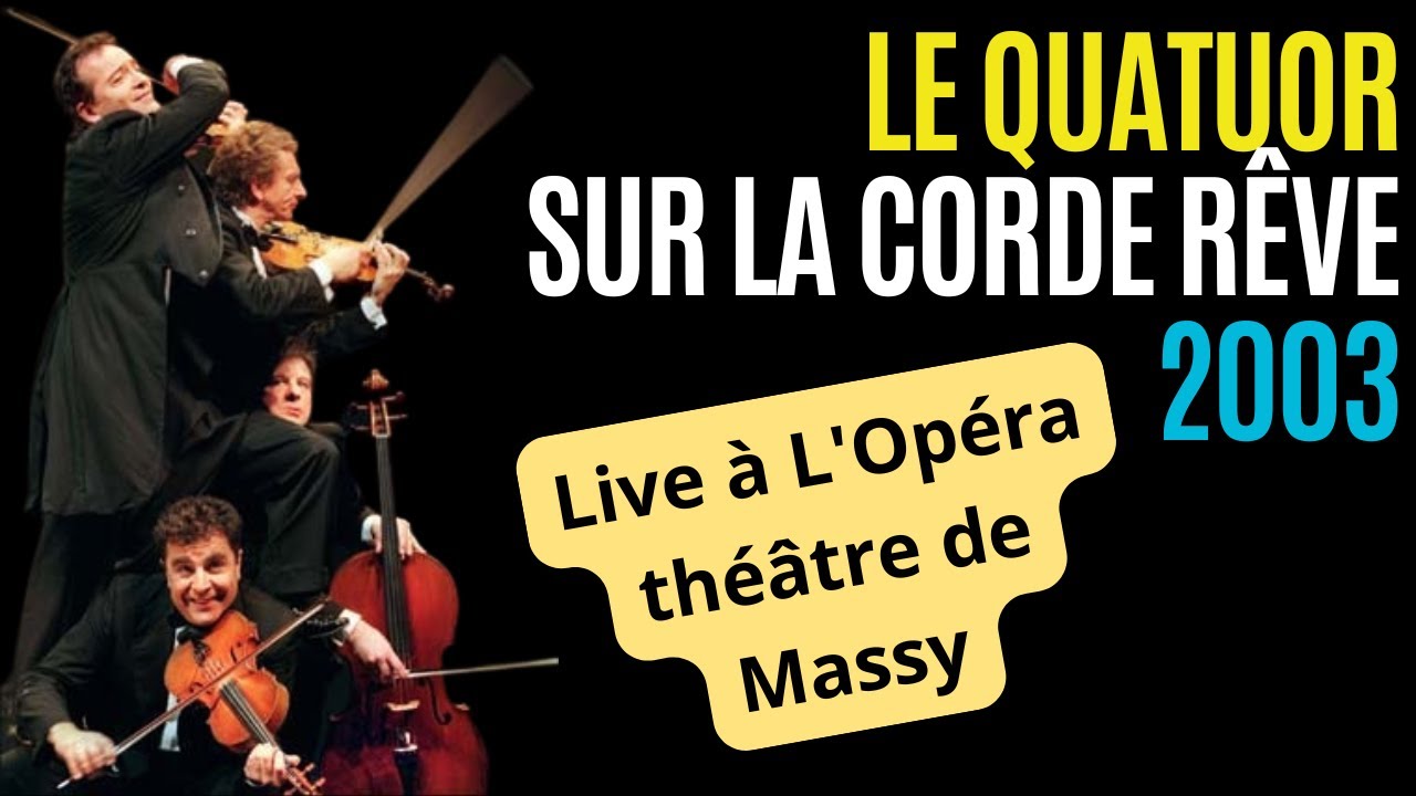 Le Quatuor - Sur la Corde Rêve (2003) - YouTube