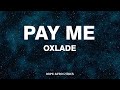 Oxlade - Pay Me(Lyrics)