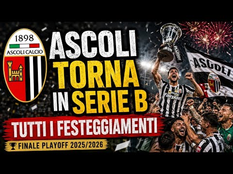 Video ASCOLI IN SERIE B. TUTTI I FESTEGGIAMENTI!