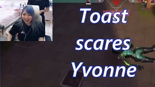 Toast scares Yvonne