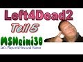 Left4Dead2 - HD - Smal Play 5 von 5 - Fuck dat war hart und knapp