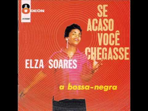 Elza Soares - Se Acaso Você Chegasse (Versão Original)