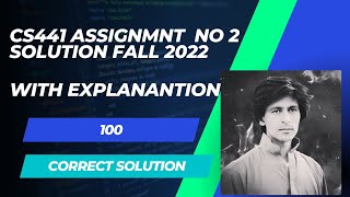 CS441 Assignment no 2 Solution Fall 2022 | CS441 Assignment No 2 correct Solution
