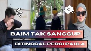 BAIM GAK KUAT MENAHAN TANGISNYA SAAT PAULA MENGUCAPKAN SELAMAT TINGGAL, SEMUA KARENA...
