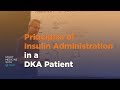 Principles of insulin administration in a diabetic ketoacidosis patient