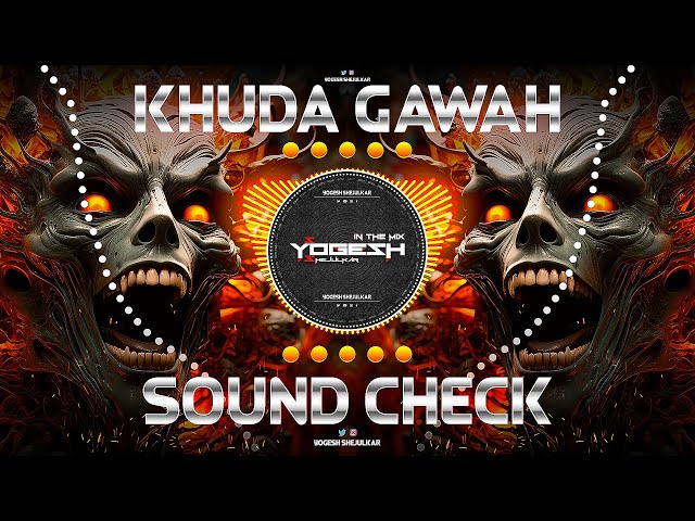 Khuda Gawah | खुदा गवाह (TABLA HIGH BASS) | SOUND CHECK | DJ YOGESH SHEJULKAR class=