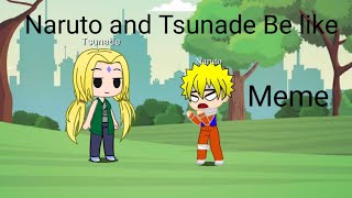 Naruto And Tsunade Be Like New Memegacha Club