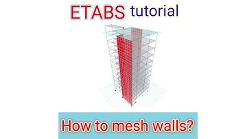 Etabs tutorial: How to mesh wall?
