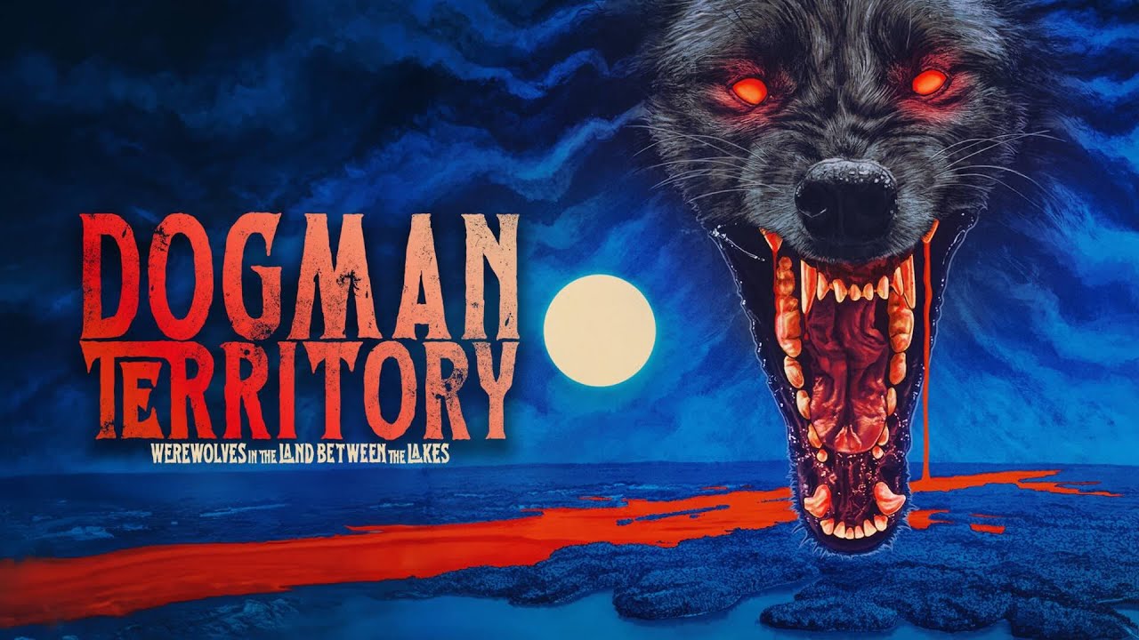 Dogman Territory : Werewolves in the Land Between the Lakes - FULL MOVIE
