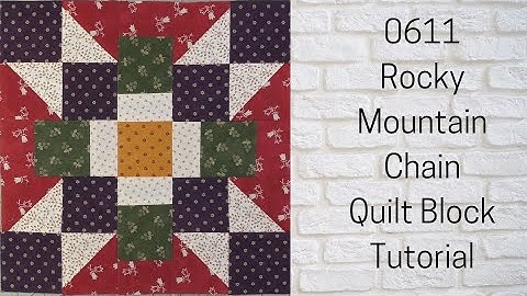 0611 Rocky Mountain Chain Free Quilt Block Tutorial