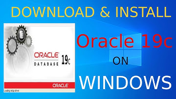 How to install Oracle 19c on Windows 10 - 64 bit |  Download & Install Oracle 19c Database