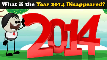What if the Year 2014 Disappeared? + more videos | #aumsum #kids #science #education #whatif