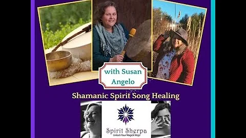Shamanic Spirit Song Healing- Susan Angelo