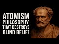 Atomism Philosophy That Destroys Blind Belief