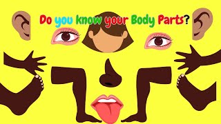 DO YOU KNOW YOUR BODY PARTS?