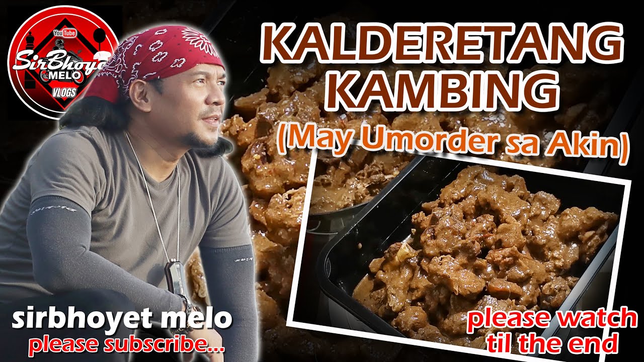 KALDERETANG KAMBING NG BATANGAS... MAY UMORDER SA AKIN, KAKASARAP NAMAN DAW EH! | SirBhoyet Melo