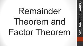 Remainder Theorem and Factor Theorem (Grade10 Quarter1 Lesson 006 Tag-lish)