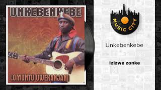 Unkebenkebe - Izizwe zonke | Official Audio