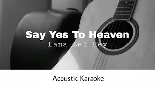 Lana Del Rey - Say Yes To Heaven (Acoustic Karaoke) Resimi