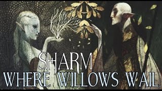 Video thumbnail of "Sharm ~ Where Willows Wail (Dragon Age Song)"