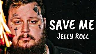 Jelly Roll - Save Me (Music) chords