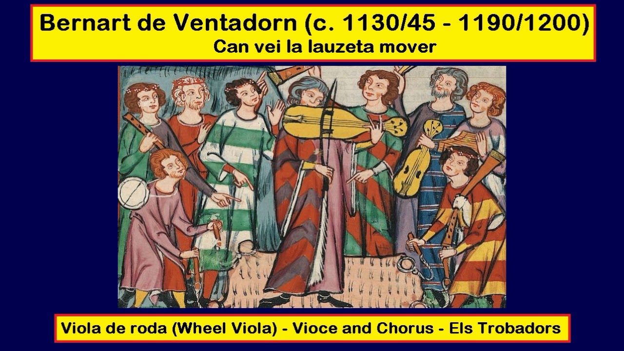 Bernart de Ventadorn (c. 1130-1145 - 1190-1200) - Can vei la lauzeta