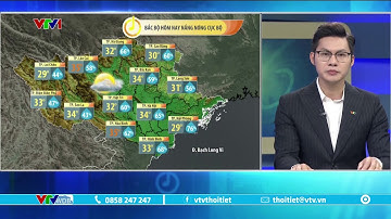 Dự báo thời tiết 5h30 - 24/3/2023 | Bắc Bộ oi nóng, Trung Bộ nóng rát, Nam Bộ nắng nóng | VTVWDB