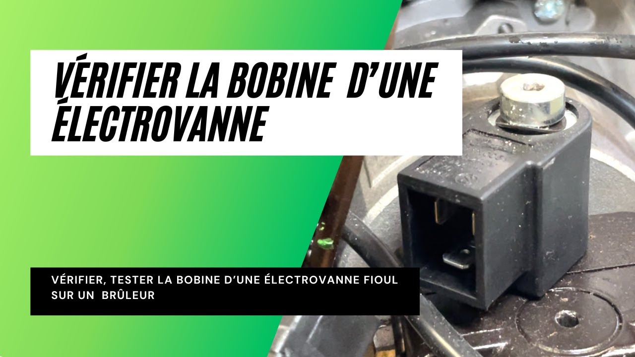 V rifier une lectrovanne fioul youtube