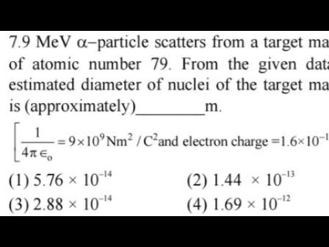7.9 MeV alpha particle scatters from a target material of atomic number 79 from the given data the