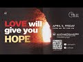 Love Will Give You Hope | Pray o&#39;Clock (April 5, 2024)