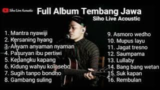 FULL ALBUM TEMBANG JAWA || COVER SIHO LIVE ACOUSTIC