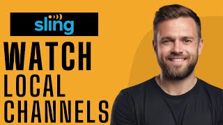 How To Watch Local Channels On Sling Tv - Full Guide 2025