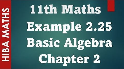 11th maths Basic Algebra chapter 2 example 2.25 tn syllabus hiba maths