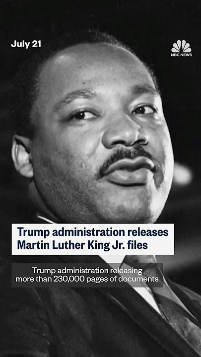 Trump administration releases Martin Luther King Jr.. files