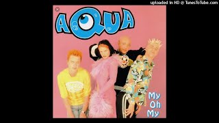 Aqua-My Oh My (İnstrumental Karaoke) 1997