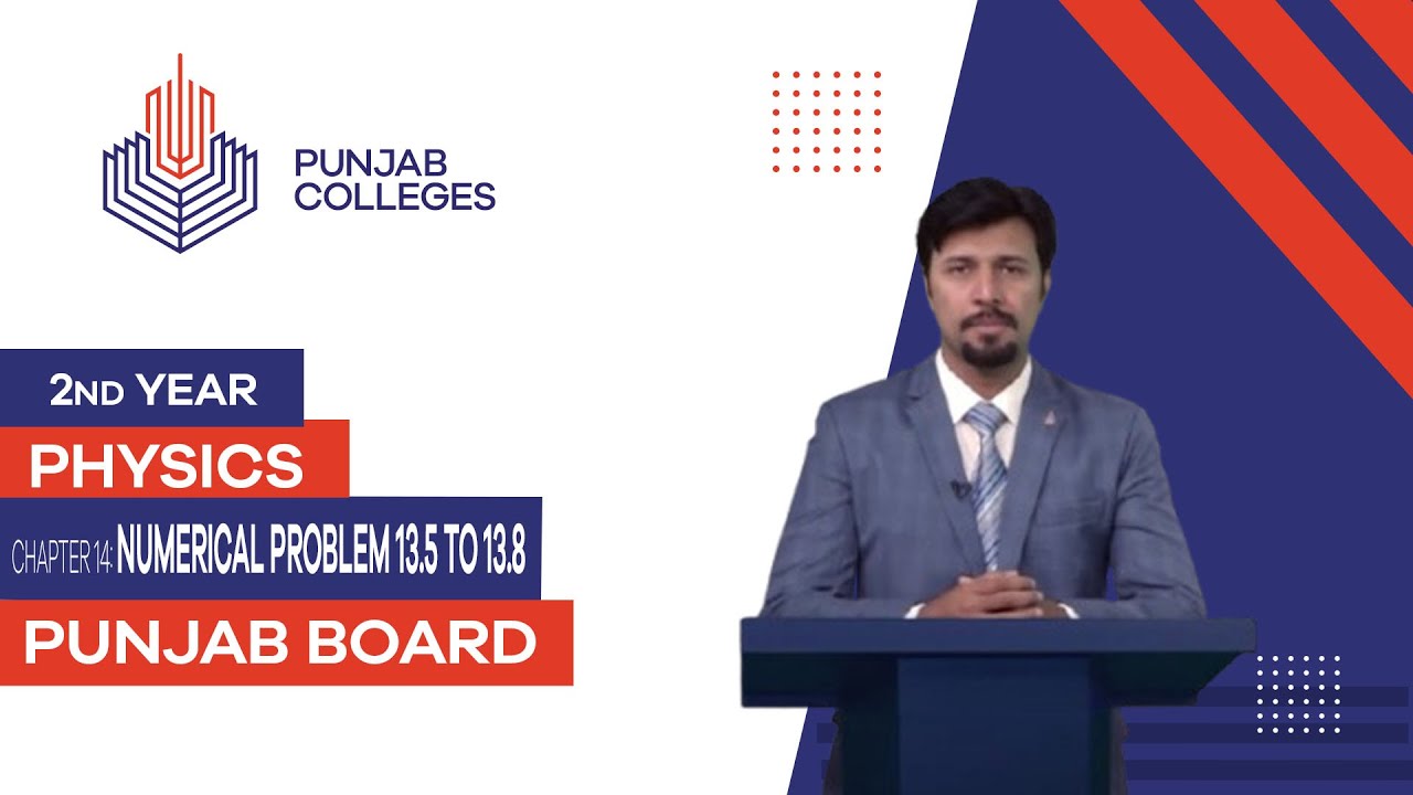 PGC Lectures-Inter Part II-Punjab Board-Physics-Chapter 13 - Numerical Problem 13.5 to 13.8