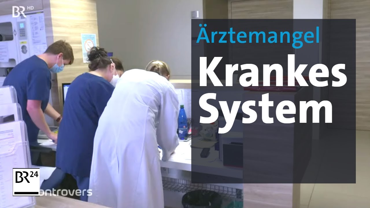 Ärztemangel: Krankes System - Kliniken in Not | Kontrovers | BR24
