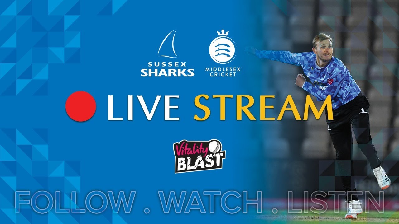 Live Stream | Sussex Sharks vs. Middlesex | Vitality Blast