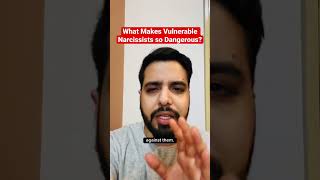 What makes Vulnerable Narcissists So Dangerous