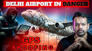 GPS Spoofing Attack on Delhi Airport | Flying Beast