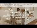 Showing up consistently for yourself