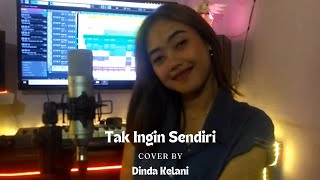 Download lagu TAK INGIN SENDIRI - DIAN PIESESHA (COVER BY DINDA KELANI)