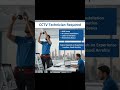 CCTV Technician Required in Saudi Arabia