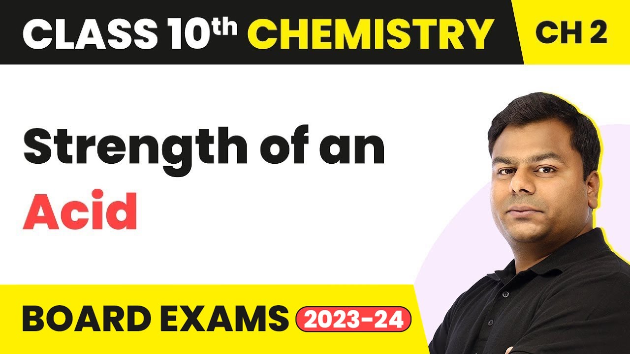 Strength of an Acid - Acid, Bases And Salts | Class 10 Chemistry