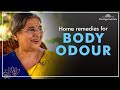 Natural home remedies for body odour | Dr. Hansaji Yogendra