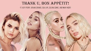 Thank U, Bon Appétit! (Multifemale Megamix) ft. Katy Perry, Selena Gomez, Ariana Grande, Dua Lipa...