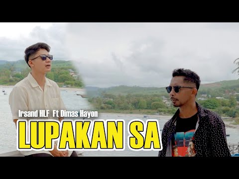 HLF - LUPAKAN SA - IRSAN Y.D Ft DIMAS HAYON ( Official Music Video)
