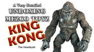 A Very Detailed Unboxing Mezco Toyz King Kong